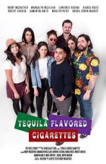 Watch Tequila Flavored Cigarettes 123MovieFree