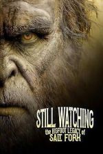 Watch Still Watching The Bigfoot Legacy of Salt Fork 123MovieFree