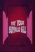 Watch Pay Your Buffalo Bill 123MovieFree