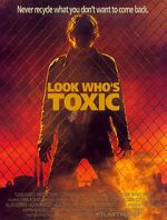Watch Look Who\'s Toxic 123MovieFree