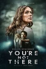 Watch You\'re Not There 123MovieFree
