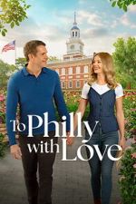 Watch To Philly with Love 123MovieFree