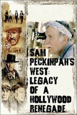 Watch Sam Peckinpah\'s West: Legacy of a Hollywood Renegade 123MovieFree