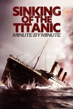 Watch Sinking of the Titanic: Minute by Minute 123MovieFree