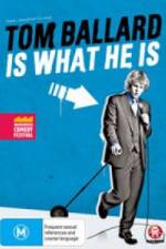 Watch Tom Ballard Is What He Is 123MovieFree