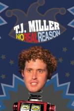 Watch TJ Miller No Real Reason 123MovieFree