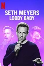 Watch Seth Meyers: Lobby Baby 123MovieFree