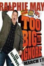 Watch Ralphie May: Too Big to Ignore 123MovieFree