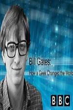 Watch BBC How A Geek Changed the World Bill Gates 123MovieFree
