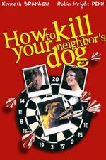 Watch How to Kill Your Neighbor\'s Dog 123MovieFree