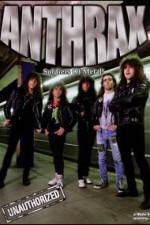 Watch Anthrax: Soldiers of Metal! - Unauthorized 123MovieFree