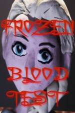 Watch Frozen Blood Test 123MovieFree