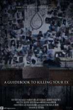 Watch A Guidebook to Killing Your Ex 123MovieFree