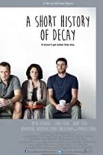 Watch A Short History of Decay 123MovieFree