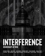 Watch Interference: Democracy at Risk 123MovieFree