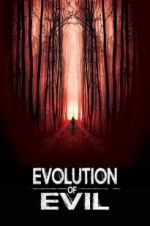 Watch Evolution of Evil 123MovieFree