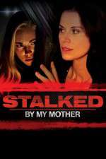 Watch Stalked by My Mother 123MovieFree
