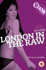 Watch London in the Raw 123MovieFree