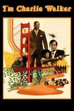 Watch I\'m Charlie Walker 123MovieFree