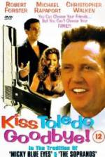 Watch Kiss Toledo Goodbye 123MovieFree
