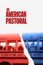 Watch An American Pastoral 123MovieFree