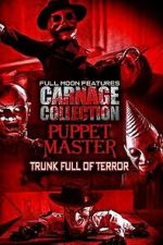 Watch Carnage Collection - Puppet Master: Trunk Full of Terror 123MovieFree