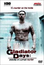 Watch Gladiator Days: Anatomy of a Prison Murder 123MovieFree