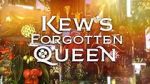 Watch Kew\'s Forgotten Queen 123MovieFree