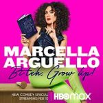Watch Marcella Arguello: Bitch, Grow Up! 123MovieFree
