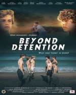 Watch Beyond Detention 123MovieFree