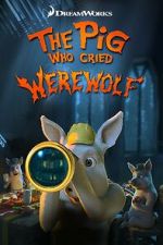 Watch The Pig Who Cried Werewolf 123MovieFree