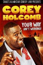 Watch Corey Holcomb: Your Way Ain't Working 123MovieFree