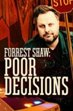 Watch Forrest Shaw: Poor Decisions 123MovieFree