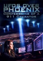 Watch UFOs Over Phoenix: Confessions of a 911 Operator 123MovieFree