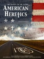 Watch American Heretics: The Politics of the Gospel 123MovieFree