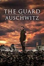 Watch The Guard of Auschwitz 123MovieFree