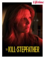Watch To Kill a Stepfather 123MovieFree