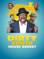 Watch Dirty South House Arrest 123MovieFree