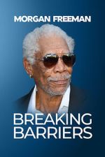 Watch Morgan Freeman: Breaking Barriers 123MovieFree