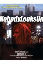 Watch Nobody Looks Up 123MovieFree