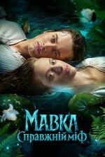 Watch Mavka. A Real Myth 123MovieFree