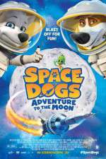 Watch Space Dogs Adventure to the Moon 123MovieFree