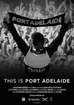 Watch This is Port Adelaide 123MovieFree