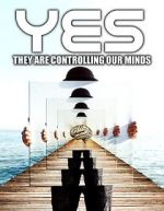 Watch Yes They are Controlling Our Minds 123MovieFree