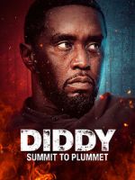 Watch Diddy: Summit to Plummet 123MovieFree