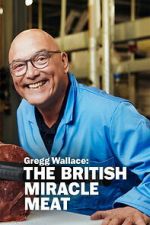 Watch Gregg Wallace: The British Miracle Meat 123MovieFree
