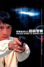 Watch Police Story 3: Super Cop 123MovieFree