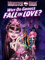 Watch Monster High: Why Do Ghouls Fall in Love? 123MovieFree