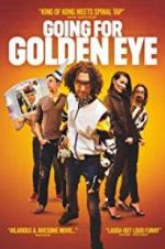 Watch Going for Golden Eye 123MovieFree