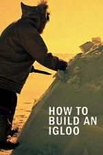 Watch How to Build an Igloo 123MovieFree
